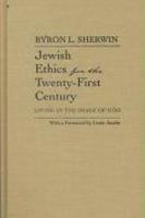 Jewish Ethics For The Twenty-First Century: Living In The Image Of God Jewish Ethics For The Twenty-First Century: Living In The Image Of God