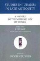 A History Of The Mishnaic Law Of Women, Part Two: Ketubot Translation And Explanation A History Of The Mishnaic Law Of Women, Part Two: Ketubot Translation And Explanation