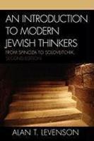 An Introduction To Modern Jewish Thinkers: From Spinoza To Soloveitchik An Introduction To Modern Jewish Thinkers: From Spinoza To Soloveitchik
