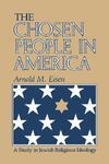 The Chosen People In America: A Study In Jewish Religious Ideology The Chosen People In America: A Study In Jewish Religious Ideology