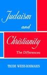 Judaism & Christianity: The Differences Judaism & Christianity: The Differences
