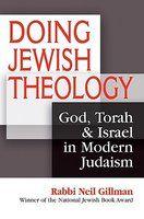 Doing Jewish Theology: God, Torah & Israel In Modern Judaism Doing Jewish Theology: God, Torah & Israel In Modern Judaism