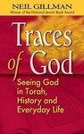 Traces Of God: Seeing God In Torah, History And Everyday Life Traces Of God: Seeing God In Torah, History And Everyday Life