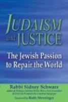 Judaism And Justice: The Jewish Passion To Repair The World Judaism And Justice: The Jewish Passion To Repair The World