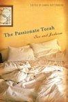The Passionate Torah: Sex And Judaism The Passionate Torah: Sex And Judaism