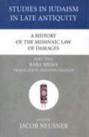 A History Of The Mishnaic Law Of Damages, Part Two: Baba Mesia Translation And Explanation A History Of The Mishnaic Law Of Damages, Part Two: Baba Mesia Translation And Explanation