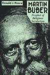 Martin Buber: Prophet Of Religious Secularism (Revised) Martin Buber: Prophet Of Religious Secularism (Revised)
