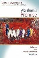 Abraham's Promise: Judaism And Jewish-Christian Relations Abraham's Promise: Judaism And Jewish-Christian Relations