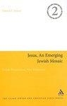 Jesus, An Emerging Jewish Mosaic: Jewish Perspectives, Post-Holocaust Jesus, An Emerging Jewish Mosaic: Jewish Perspectives, Post-Holocaust
