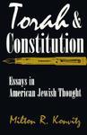 Torah And Constitution: Essays In American Jewish Thought Torah And Constitution: Essays In American Jewish Thought