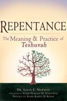 Repentance: The Meaning & Practice Of Teshuvah Repentance: The Meaning & Practice Of Teshuvah