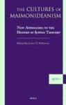 The Cultures Of Maimonideanism: New Approaches To The History Of Jewish Thought The Cultures Of Maimonideanism: New Approaches To The History Of Jewish Thought