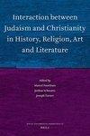 Interaction Between Judaism And Christianity In History, Religion, Art, And Literature Interaction Between Judaism And Christianity In History, Religion, Art, And Literature