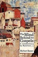 The Mind Behind The Gospels The Mind Behind The Gospels