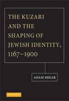 The Kuzari And The Shaping Of Jewish Identity, 1167-1900 The Kuzari And The Shaping Of Jewish Identity, 1167-1900