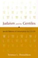 Judaism And The Gentiles: Jewish Patterns Of Universalism (to 135 CE) Judaism And The Gentiles: Jewish Patterns Of Universalism (to 135 CE)