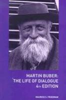 Martin Buber: The Life Of Dialogue Martin Buber: The Life Of Dialogue
