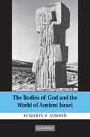 The Bodies Of God And The World Of Ancient Israel The Bodies Of God And The World Of Ancient Israel