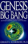 Genesis And The Big Bang Theory: The Discovery Of Harmony Between Modern Science And The Bible Genesis And The Big Bang Theory: The Discovery Of Harmony Between Modern Science And The Bible
