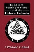 Judaism, Mathematics, And The Hebrew Calendar Judaism, Mathematics, And The Hebrew Calendar