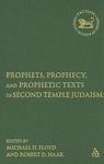 Prophets, Prophecy, And Prophetic Texts In Second Temple Judaism Prophets, Prophecy, And Prophetic Texts In Second Temple Judaism