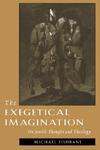 The Exegetical Imagination: On Jewish Thought And Theology The Exegetical Imagination: On Jewish Thought And Theology