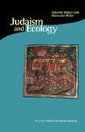 Judaism And Ecology: Created World And Revealed Word