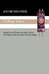 Telling Tales: Making Sense Of Christian And Judaic Nonsense: The Urgency And Basis For Judeo-Christian Dialogue Telling Tales: Making Sense Of Christian And Judaic Nonsense: The Urgency And Basis For Judeo-Christian Dialogue