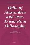 Philo Of Alexandria And Post-Aristotelian Philosophy Philo Of Alexandria And Post-Aristotelian Philosophy