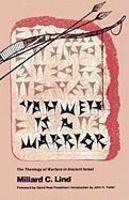 Yahweh Is A Warrior: The Theology Of Warfare In Ancient Israel Yahweh Is A Warrior: The Theology Of Warfare In Ancient Israel