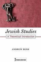 Jewish Studies: A Theoretical Introduction Jewish Studies: A Theoretical Introduction