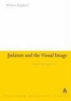 Judaism And The Visual Image: A Theology Of Jewish Art Judaism And The Visual Image: A Theology Of Jewish Art