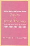 Studies In Jewish Theology: Reflections In The Mirror Of Tradition Studies In Jewish Theology: Reflections In The Mirror Of Tradition