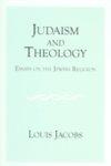 Judaism And Theology: Essays On The Jewish Religion Judaism And Theology: Essays On The Jewish Religion