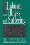 Judaism On Illness & Suffering Judaism On Illness & Suffering
