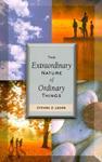 The Extraordinary Nature Of Ordinary Things The Extraordinary Nature Of Ordinary Things
