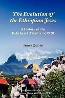 The Evolution Of The Ethiopian Jews: A History Of The Beta Israel (Falasha) To I920 The Evolution Of The Ethiopian Jews: A History Of The Beta Israel (Falasha) To I920