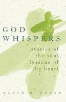 God Whispers: Stories Of The Soul, Lessons Of The Heart