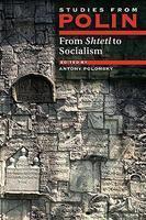 From Shtetl To Socialism: Studies From Polin