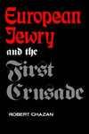 European Jewry And The First Crusade