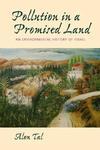Pollution In A Promised Land: An Environmental History Of Israel