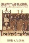 Creativity And Tradition: Studies In Medieval Rabbinic Scholarship, Literature And Thought