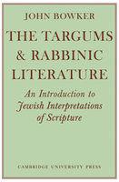 The Targums & Rabbinic Literature: An Introduction To Jewish Interpretations Of Scripture