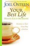 Your Best Life Begins Each Morning: Devotions To Start Every New Day Of The Year