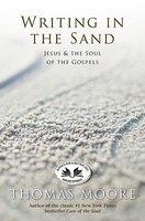 Writing In The Sand: Jesus And The Soul Of The Gospels