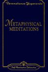 Metaphysical Meditations: Universal Prayers, Affirmations, And Visualizations