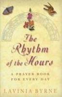 The Rhythm Of The Hours: A Prayer Book For Every Day