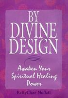 By Divine Design: Awaken Your Spiritual Power: Awaken Your Spiritual Power
