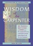 Wisdom Of The Carpenter: 365 Prayers And Meditations Of Jesus