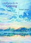 Meditations For The Grieving Meditations For The Grieving